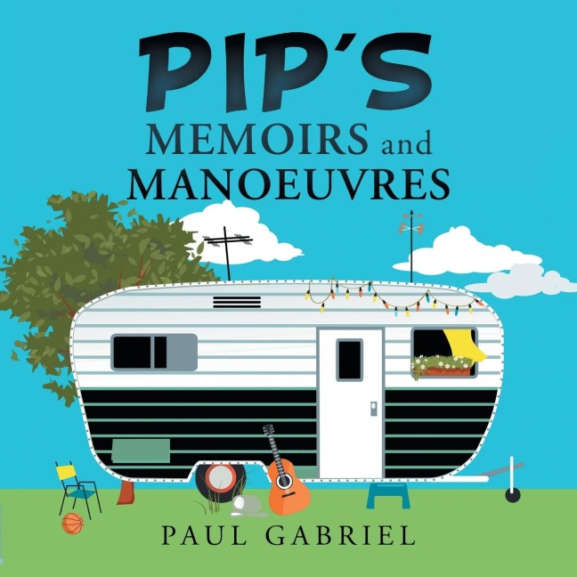 Pips Memoirs and Manoeuvres