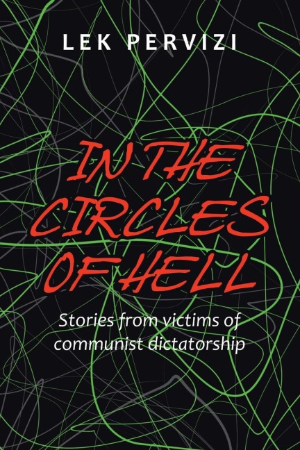 In the Circles of Hell: Stories from Victims  of Communist  Dictatorship