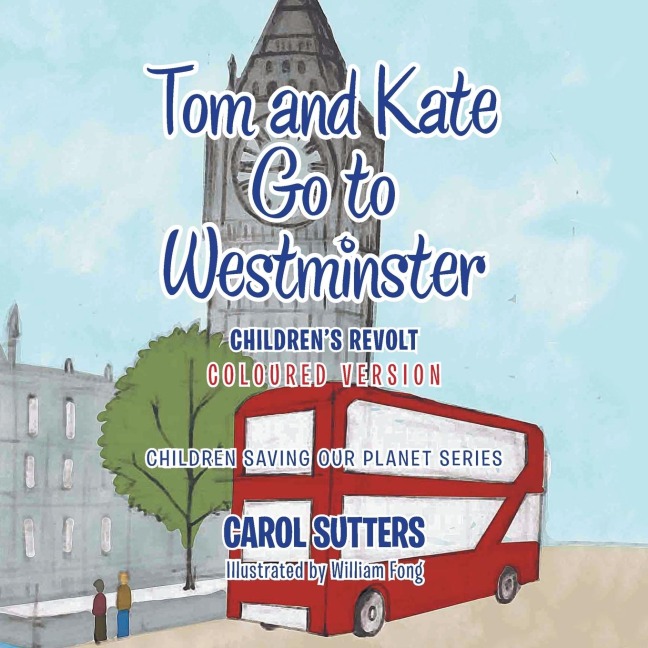Tom and Kate Go to Westminster: Childrens Revolt (Coloured Version)
