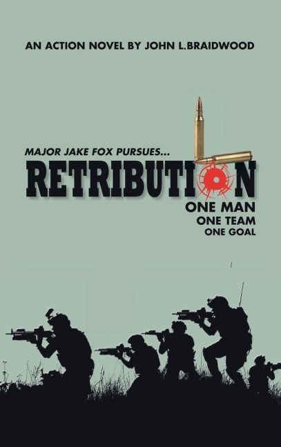 Retribution: Major Jake Fox Pursues...  One Man One Team One Goal