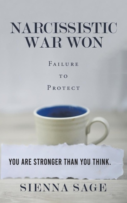 Narcissistic War Won: Failure to Protect