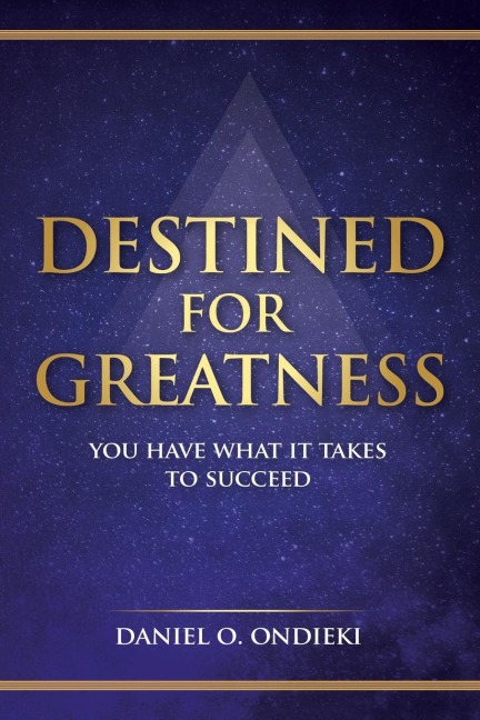 Destined for Greatness: You Have What It Takes to Succeed