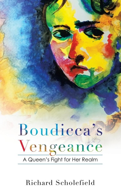 Boudiccas Vengeance: A Queens Fight for Her Realm