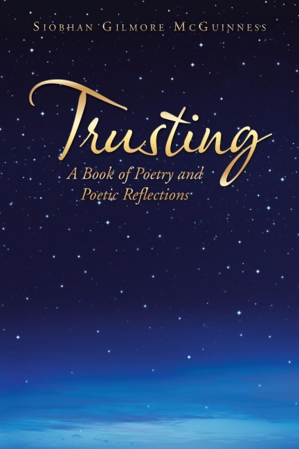 Trusting: A Book of Poetry and Poetic Reflections