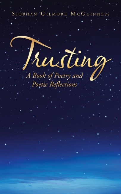 Trusting: A Book of Poetry and Poetic Reflections