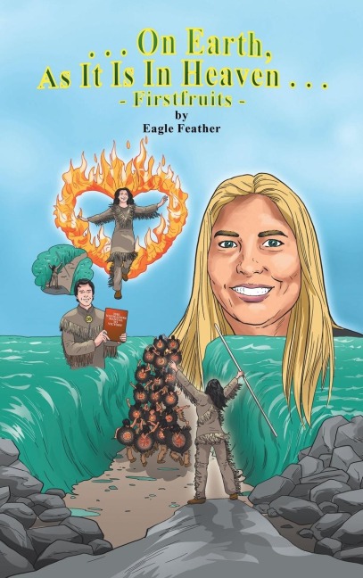 On Earth as It Is in Heaven - Firstfruits: Volume 1
