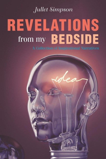 Revelations from My Bedside: A Collection of Inspirational Narratives