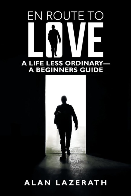 En Route to Love: A Life Less Ordinary-A Beginners Guide