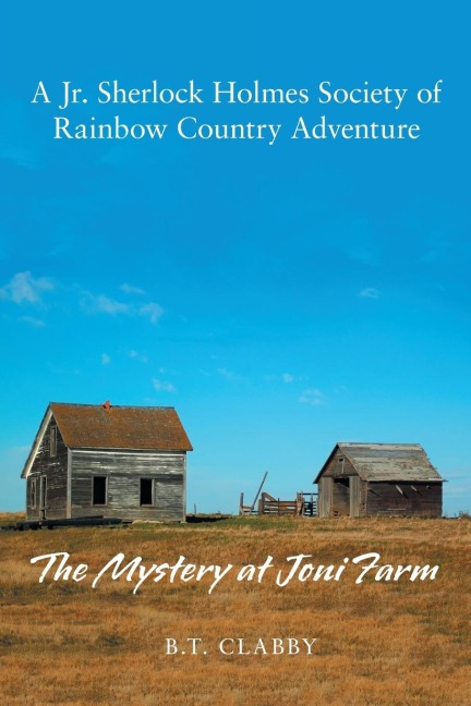 A Jr. Sherlock Holmes Society of  a Rainbow Country Adventure: The Mystery at Joni Farm
