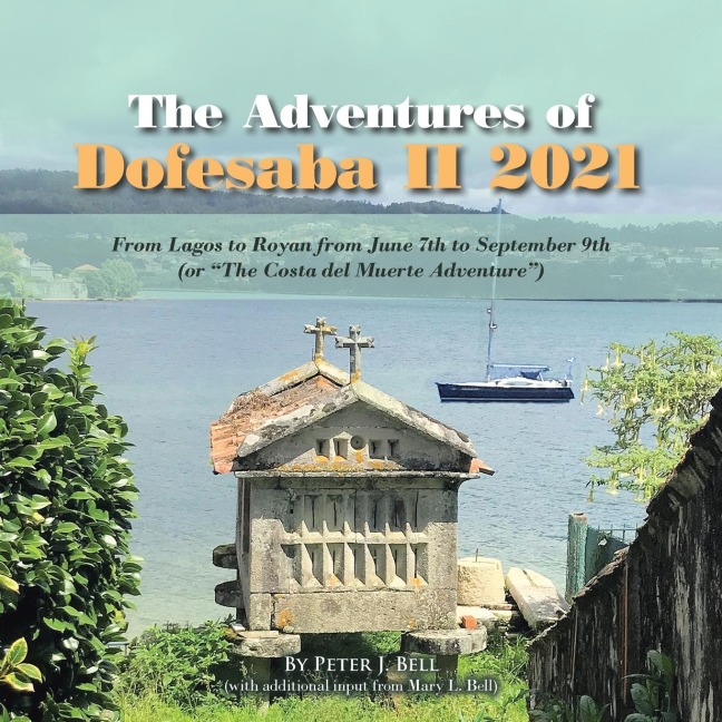 The Adventures of  Dofesaba II 2021: From Lagos to Royan  from June 7th  to September 9th  (or The Costa del Muerte Adventure)