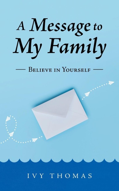 A Message to My Family: Believe in Yourself