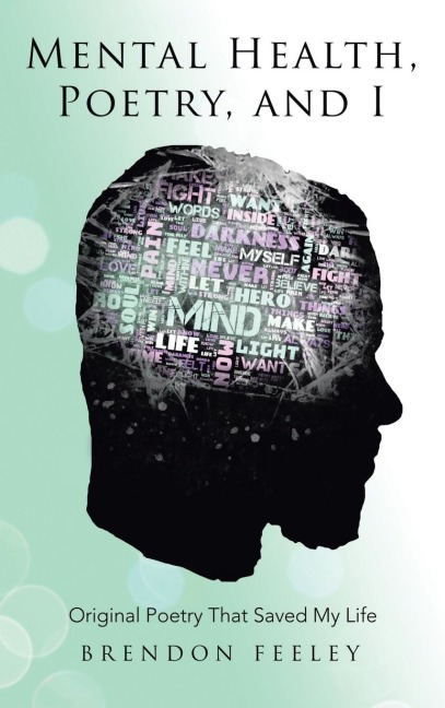 Mental Health, Poetry, and I: Original Poetry That Saved My Life