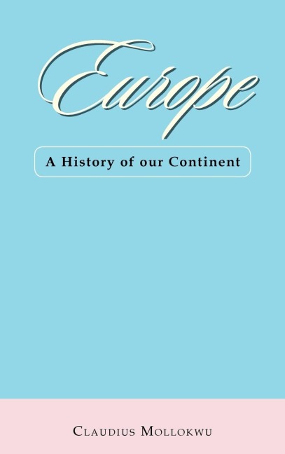 Europe: A History of Our Continent