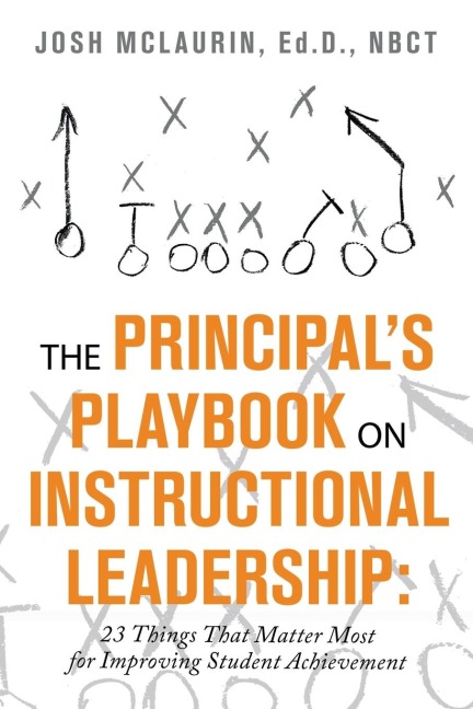 The Principals Playbook on Instructional Leadership: : 23 Things That Matter Most for Improving Student Achievement