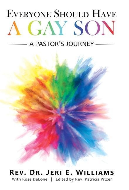 Everyone Should Have a Gay Son: A Pastors Journey