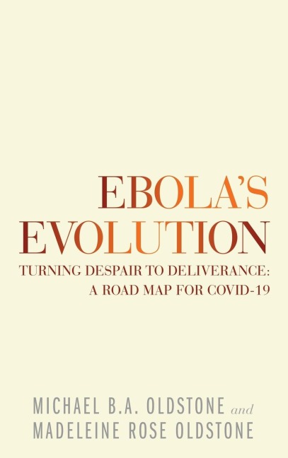 Ebolas Evolution: Turning Despair to Deliverance: a Road Map for Covid-19