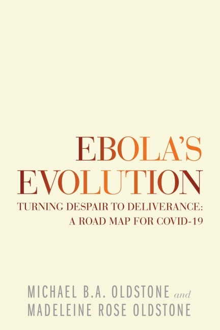 Ebolas Evolution: Turning Despair to Deliverance: a Road Map for Covid-19