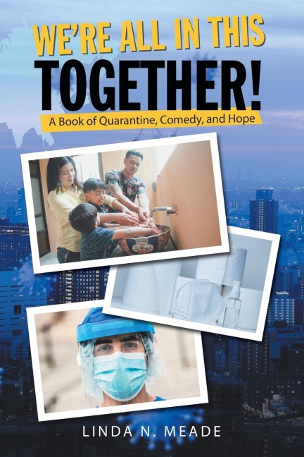 WeRe All in This Together!: A Book of Quarantine, Comedy, and Hope