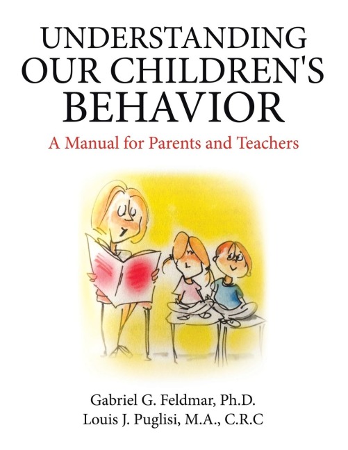 Understanding Our Childrens Behavior: A Manual for Parents and Teachers
