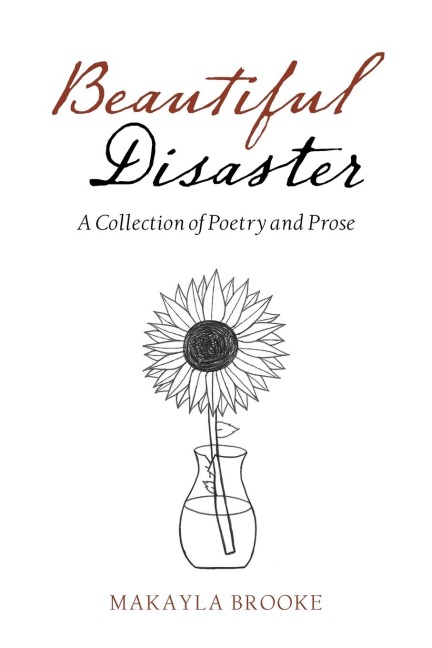 Beautiful Disaster: A Collection of Poetry and Prose
