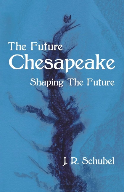 The Future  Chesapeake: Shaping the Future