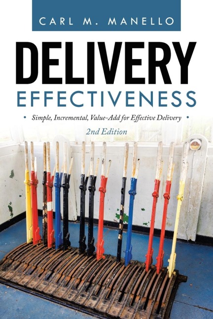 Delivery Effectiveness: Simple, Incremental, Value-Add for  Effective Delivery