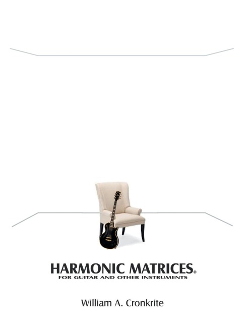 Harmonic Matrices®: For Guitar and Other Instruments