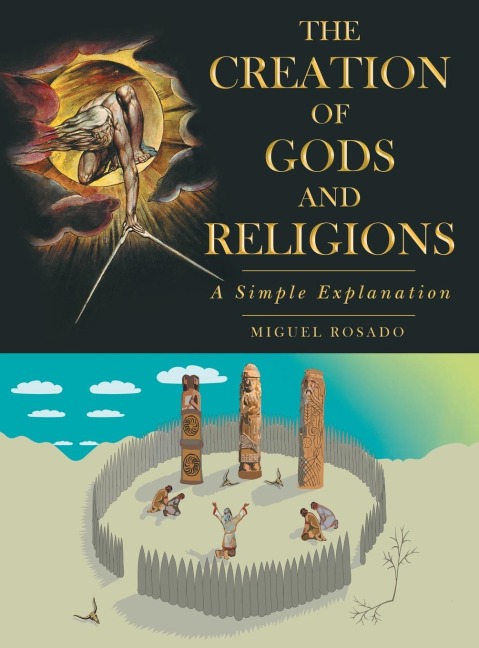 The Creation of Gods and Religions: A Simple Explanation
