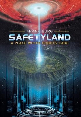 Safetyland: A Place Where Robots Care