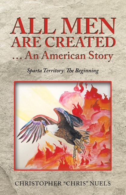 All Men Are Created ... an American Story: Sparta Territory: the Beginning