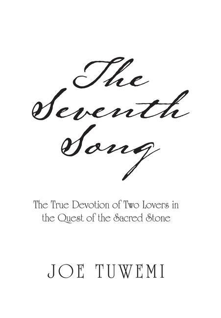 The Seventh Song: The True Devotion of Two Lovers in the Quest of the Sacred Stone