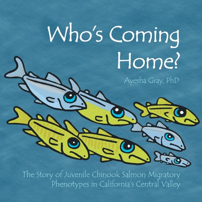Who's Coming Home?: The Story of Juvenile Chinook Salmon Migratory Phenotypes in California's Central Valley