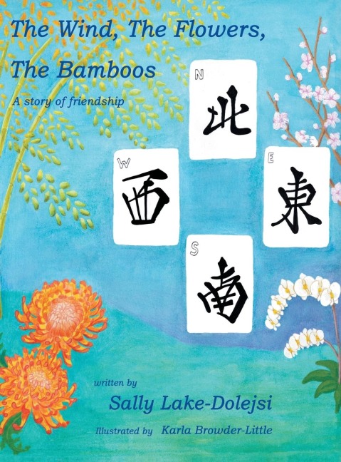 The Wind, the Flowers, the Bamboos: A Story of Friendship