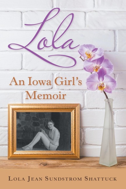 Lola: An Iowa Girl's Memoir