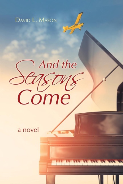 And the Seasons Come: A Novel