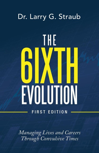 The 6Ixth Evolution: Managing Lives and Careers  Through Convulsive Times