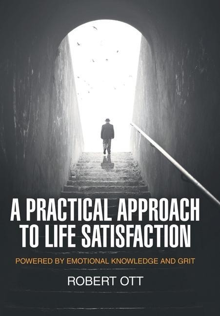 A Practical Approach to Life Satisfaction: Powered by Emotional Knowledge and Grit