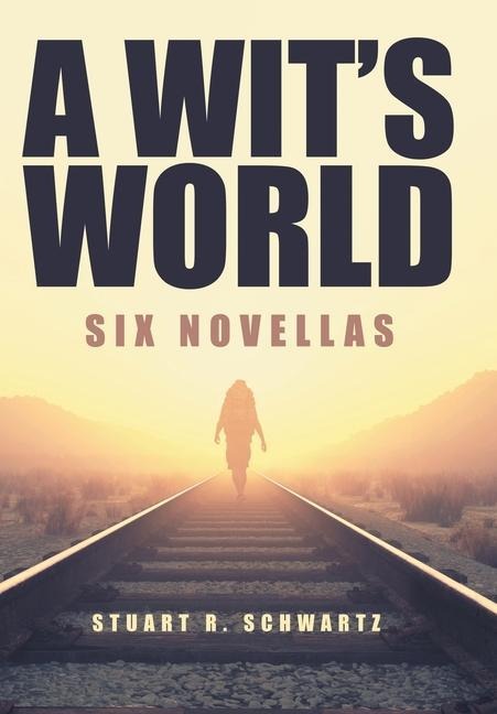 A Wits World: Six Novellas