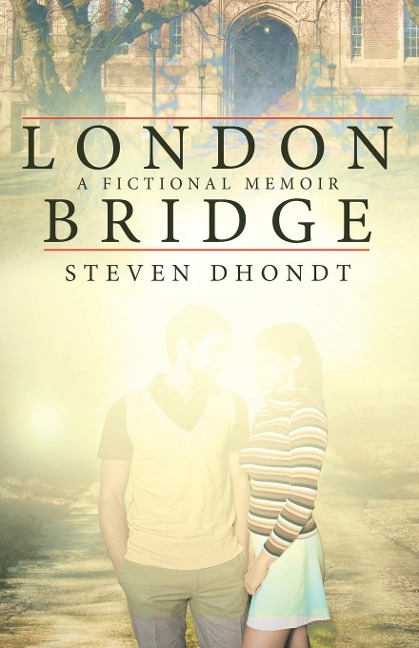London Bridge: A Fictional Memoir