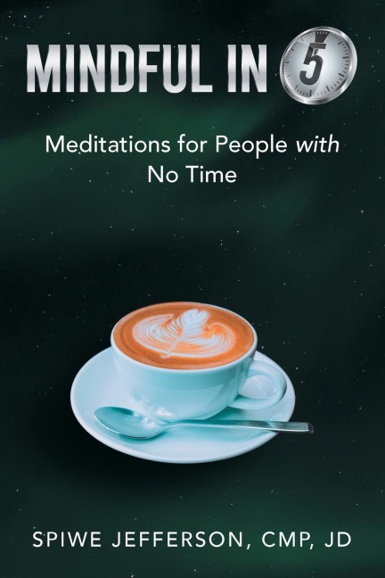 Mindful in 5: Meditations for People with No Time