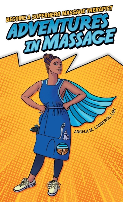 Adventures in Massage: Become a Superhero Massage Therapist