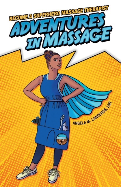 Adventures in Massage: Become a Superhero Massage Therapist