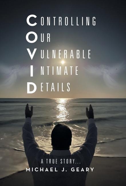 Controlling Our Vulnerable Intimate Details: A True Story...