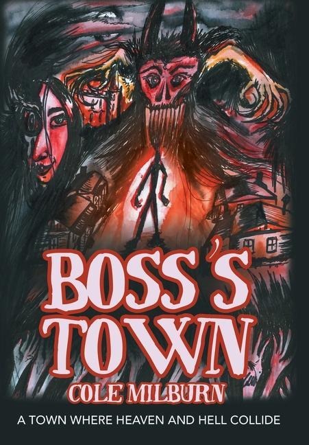 Boss's Town: A Town Where Heaven and Hell Collide