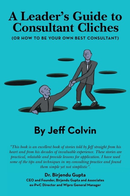 A Leaders Guide to Consultant Cliches: (Or How to Be Your Own Best Consultant)