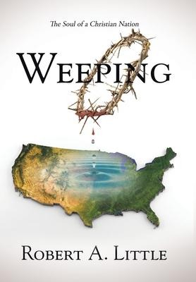 Weeping: The Soul of a Christian Nation
