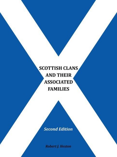 Scottish Clans and Their Associated Families: Second Edition