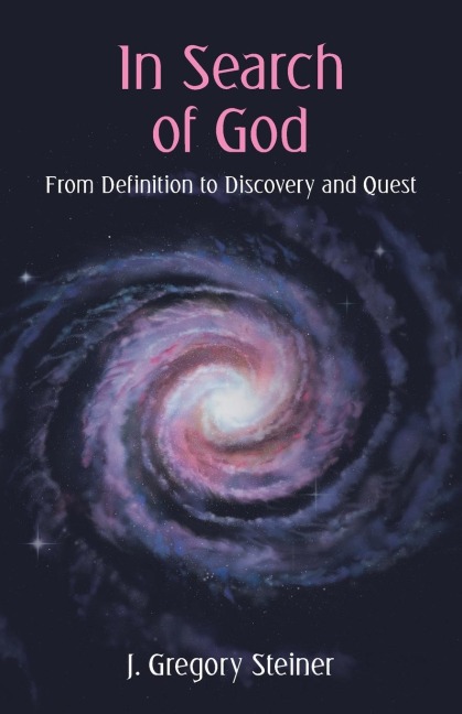 In Search of God: From Definition to Discovery and Quest