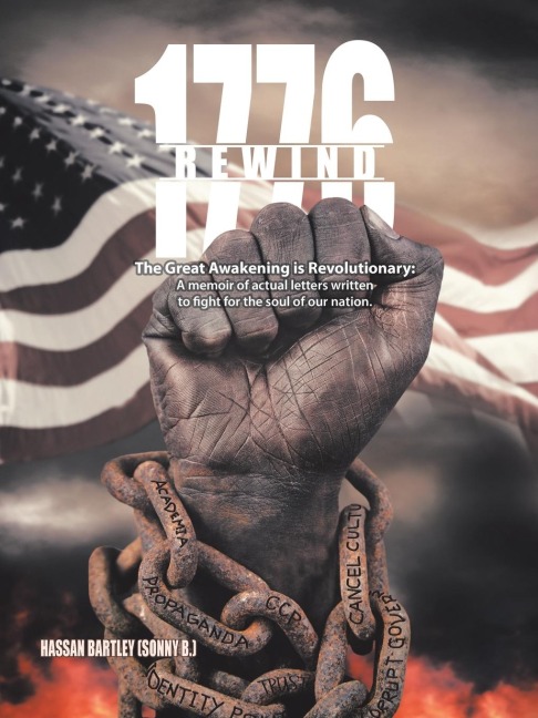 1776 Rewind: The Great Awakening Is Revolutionary: a Memoir of Actual Letters Written to Fight for the Soul of Our Nation.
