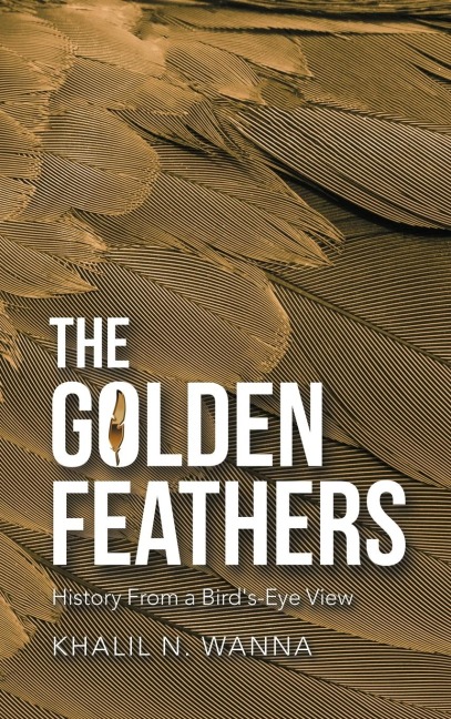 The Golden Feathers: History from a Birds-Eye View